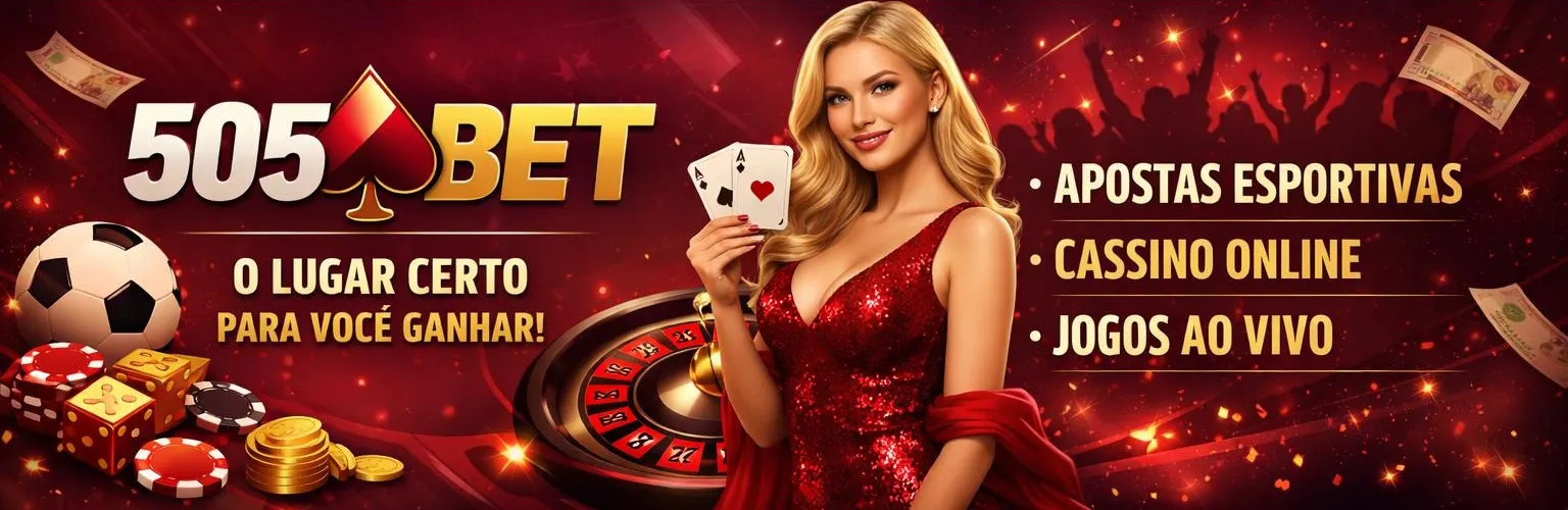 505BET O LUGAR CERTO PARA VOCÊ GANHAR!